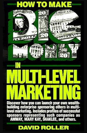 Immagine del venditore per How to Make Big Money in Multi-Level Marketing venduto da Reliant Bookstore