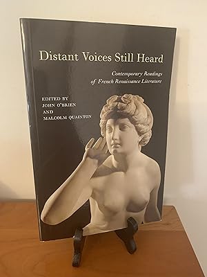 Distant Voices Still Heard: Contemporary Readings of French Renaissance Literature
