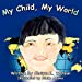 Imagen del vendedor de My Child, My World [Soft Cover ] a la venta por booksXpress