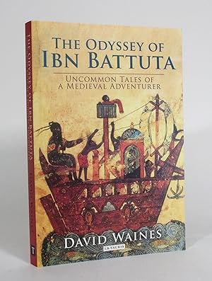 The Odyssey of Ibn Battuta: Uncommon Tales of a Medieval Adventurer