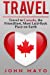 Bild des Verkufers fr Travel: Travel to Canada, The Friendliest Most Laid-Back Place on Earth (Travel to Canada, Travel Guide, Budget Travel) [Soft Cover ] zum Verkauf von booksXpress