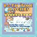 Imagen del vendedor de Bath Time Mischief [Soft Cover ] a la venta por booksXpress