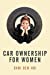Seller image for Car Ownership for Women [Soft Cover ] for sale by booksXpress