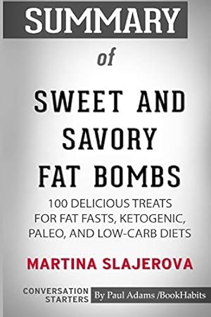 Image du vendeur pour Summary of Sweet and Savory Fat Bombs by Martina Slajerova: Conversation Starters [Soft Cover ] mis en vente par booksXpress