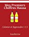 Image du vendeur pour Mes Premiers Chiffres Hausa: Colorier et Apprendre 1 2 3 (Hausa kasahorow) (French Edition) [Soft Cover ] mis en vente par booksXpress