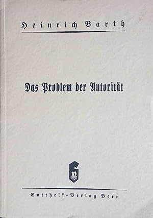 Das Problem der Autorität : Vortr., geh. an e. Pfarrkonferenz in Bern.