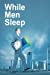 Imagen del vendedor de While Men Sleep [Soft Cover ] a la venta por booksXpress