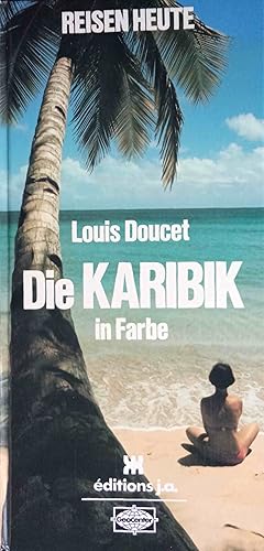 Die Karibik in Farbe. Übers.: Ludwig Graf von Schönfeld / Reisen heute ; Bd. 12