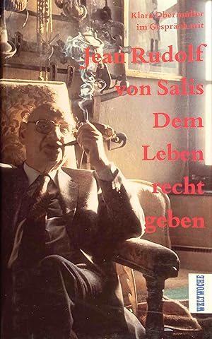 Imagen del vendedor de Dem Leben recht geben : Klara Obermller im Gesprch mit Jean Rudolf von Salis a la venta por Logo Books Buch-Antiquariat