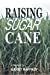 Image du vendeur pour Raising Sugar Cane [Soft Cover ] mis en vente par booksXpress