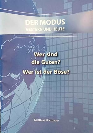 Bild des Verkufers fr Wer sind die Guten? Wer ist der Bse? : Manuskript einer TV-Sendung von Urchristen. Der Modus- gestern und heute zum Verkauf von Logo Books Buch-Antiquariat