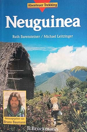 Bild des Verkufers fr Neuguinea. Ruth Barensteiner ; Michael Leitzinger. Hrsg. von Bruno Baumann / Abenteuer Trekking zum Verkauf von Logo Books Buch-Antiquariat