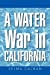 Seller image for A Water War in California [Soft Cover ] for sale by booksXpress