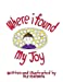 Seller image for Where I Found My Joy [Soft Cover ] for sale by booksXpress