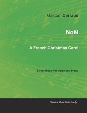 Seller image for Noël - A French Christmas Carol - Sheet Music for Voice and Piano [Soft Cover ] for sale by booksXpress