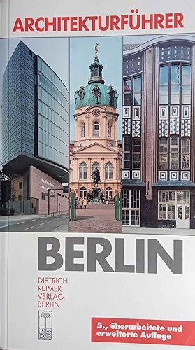 Seller image for Architekturfhrer Berlin. von Martin Wrner ; Doris Mollenschott ; Karl-Heinz Hter. Mit einer Einl. von Wolfgang Schche und einem Anhang "Bauten der 90er Jahre" von Paul Sigel for sale by Logo Books Buch-Antiquariat