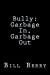 Seller image for Bully:: Garbage In, Garbage Out [Soft Cover ] for sale by booksXpress