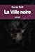 Image du vendeur pour La Ville noire (French Edition) [Soft Cover ] mis en vente par booksXpress