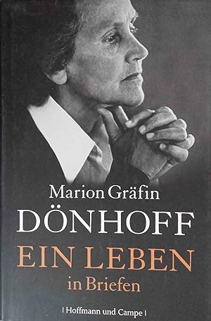 Seller image for Ein Leben in Briefen. Marion Grfin Dnhoff. Hrsg. von Irene Brauer und Friedrich Dnhoff for sale by Logo Books Buch-Antiquariat