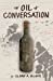 Imagen del vendedor de The Oil of Conversation [Soft Cover ] a la venta por booksXpress