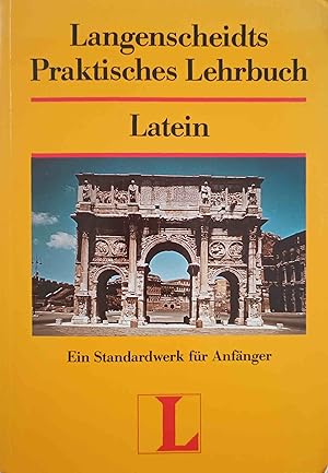 Langenscheidts praktisches Lehrbuch Latein; Teil: [Hauptbd.].