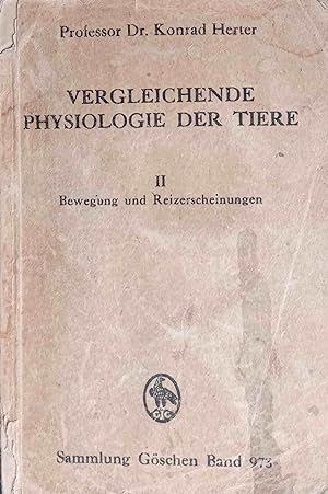 Vergleichende Physiologie der Tiere; Teil: 2., Bewegung und Reizerscheinungen. Sammlung Göschen ;...