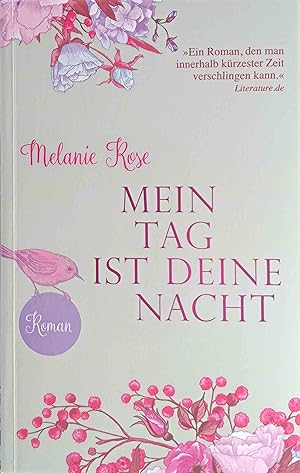 Bild des Verkufers fr Mein Tag ist deine Nacht : Roman. Melanie Rose ; aus dem Englischen von Heidi Lichtblau zum Verkauf von Logo Books Buch-Antiquariat