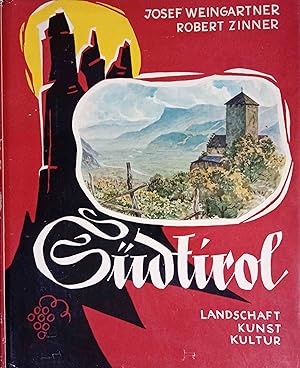 Seller image for Sdtirol : Landschaft. Kunst. Kultur. Josef Weingartner ; Robert Zinner. Mit einem Geleitw. von R. v. Klebelsberg for sale by Logo Books Buch-Antiquariat