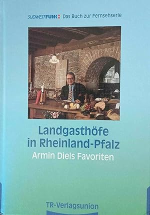 Bild des Verkufers fr Landgasthfe in Rheinland-Pfalz : Armin Diels Favoriten zum Verkauf von Logo Books Buch-Antiquariat