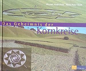 Bild des Verkufers fr Das Geheimnis der Kornkreise. Werner Anderhub ; Hans Peter Roth zum Verkauf von Logo Books Buch-Antiquariat