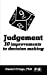 Image du vendeur pour Judgement: 10 judgemental bias to avoid. 10 ways to improve decision making [Soft Cover ] mis en vente par booksXpress