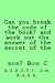 Seller image for Can you break the code of the book? and work out the answer of the secret of the: book? Book C (Q.U.E.S.T.I.O.N. M.A.R.K.) (Volume 4) [Soft Cover ] for sale by booksXpress