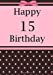 Seller image for Happy Birthday: Birthday Journal or Notebook for 15 Year Old Girl: Birthday Journal for Writing, Drawing or Doodling (Birthday Journals and Notebooks) [Soft Cover ] for sale by booksXpress