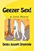 Seller image for Geezer Sex!: . a Love Story [Soft Cover ] for sale by booksXpress
