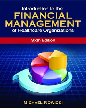 Seller image for Introduction to the Financial Management of Healthcare Organizations (Gateway to Healthcare Management) by Nowicki, Michael [Paperback ] for sale by booksXpress