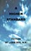 Seller image for A Higher Standard [Soft Cover ] for sale by booksXpress