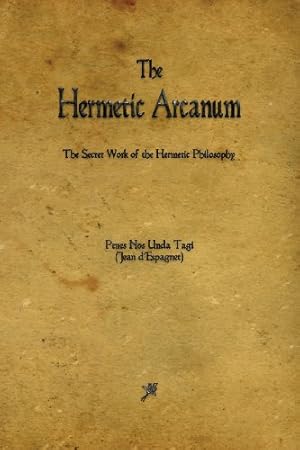 Bild des Verkufers fr The Hermetic Arcanum by D'Espagnet, Jean [Paperback ] zum Verkauf von booksXpress