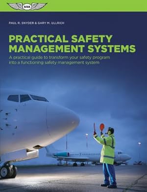 Imagen del vendedor de Practical Safety Management Systems: A Practical Guide to Transform Your Safety Program into a Functioning Safety Management System [Soft Cover ] a la venta por booksXpress