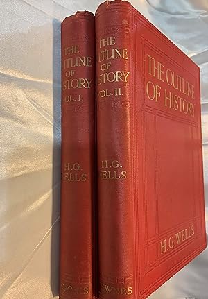 The Outline of History Being A Plain History Of Life And Mankind. Vols. 1 & 2