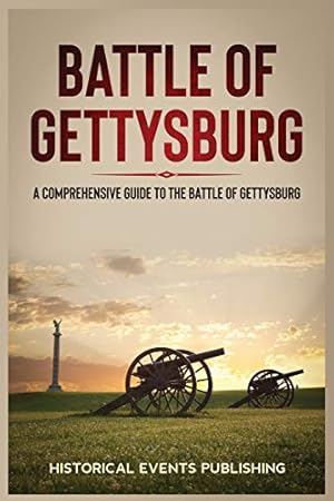 Seller image for Battle of Gettysburg: A Comprehensive Guide to the Battle of Gettysburg [Soft Cover ] for sale by booksXpress