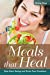 Bild des Verkufers fr Meals that Heal: Stop Start Eating and Grain Free Goodness [Soft Cover ] zum Verkauf von booksXpress