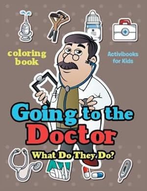 Seller image for Going to the Doctor: What Do They Do? Coloring Book [Soft Cover ] for sale by booksXpress