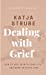 Bild des Verkufers fr Dealing with Grief - A Guide to Survive [Soft Cover ] zum Verkauf von booksXpress