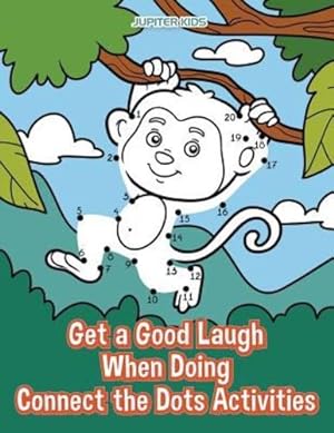 Seller image for Get a Good Laugh When Doing Connect the Dots Activities by Kids, Jupiter [Paperback ] for sale by booksXpress
