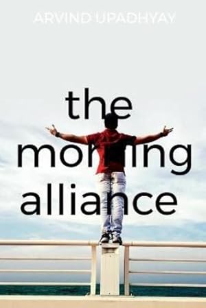 Seller image for The morning alliance by Upadhyay, Arvind [Paperback ] for sale by booksXpress