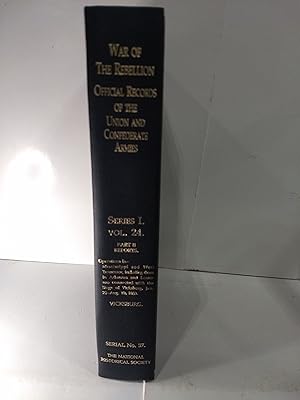 War of the Rebellion: Official Records of the Union and Confederate Armies Series 1 Vol. 24 Pt 2