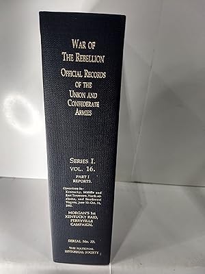 War of the Rebellion: Official Records of the Union and Confederate Armies Series 1 Vol 16 Pt 1