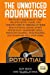 Immagine del venditore per The Unnoticed Advantage: The Secret Requirement that Organizations, Teams, and Athletes need to Perform at their Peak Potential before Sports Psychology and Leadership Skills will even work. [Soft Cover ] venduto da booksXpress