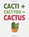 Image du vendeur pour Cacti + Cact-You = Cactus: Blank Line Notebook (8.5 x 11 - 110 pages) [Soft Cover ] mis en vente par booksXpress