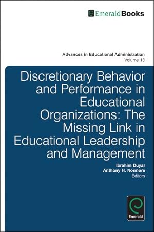 Seller image for Discretionary Behavior and Performance in Educational Organizations: The Missing Link in Educational Leadership and Management (Advances in Educational Administration) by Ibrahim Duyar [Hardcover ] for sale by booksXpress